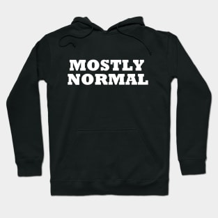 Mostly Normal Hoodie